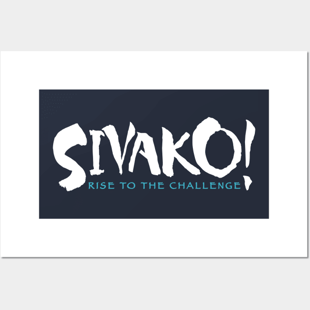 SIVAKO! Rise to the Challenge Wall Art by Merlino Creative